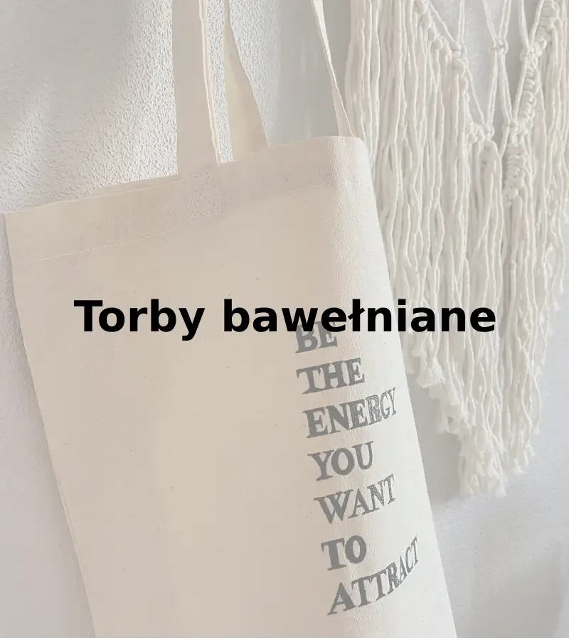 torby bawełniane z własnym nadrukiem